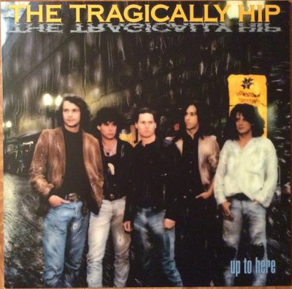 Tragically Hip, The – Up To Here (Vinyl)