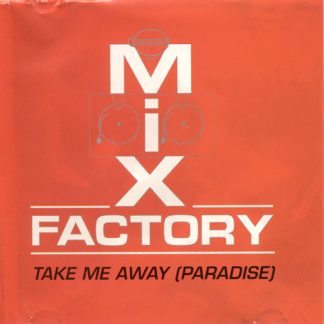 Mix Factory – Take Me Away (Paradise) (Vinyl)