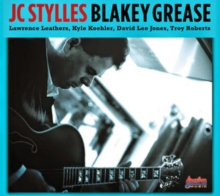 JC STYLLES - BLAKEY GREASE (CD)