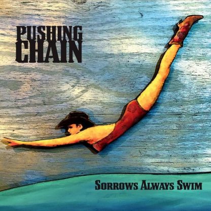 Pushing Chain - Sorrows Always Swin (CD)