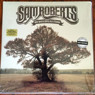 Sam Roberts – We Were Born In A Flame (Vinyl)