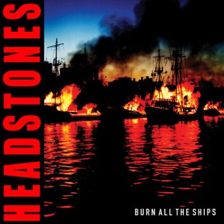 Headstones, The - Burn All The Ships (CD)
