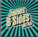 James – B-Sides Ultra (CD)