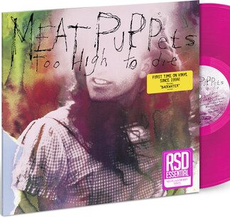 Meat Puppets - Too High To Die (Indie Exclusive, Limited Edition, Colored Vinyl, Remastered)