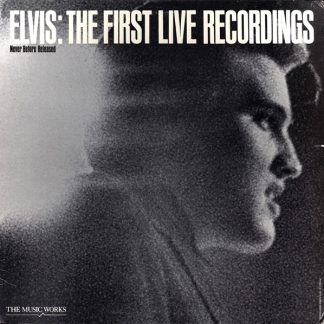 Elvis – The First Live Recordings (Vinyl)