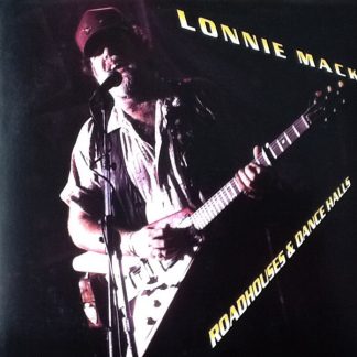 Lonnie Mack – Roadhouses And Dancehalls (Vinyl)