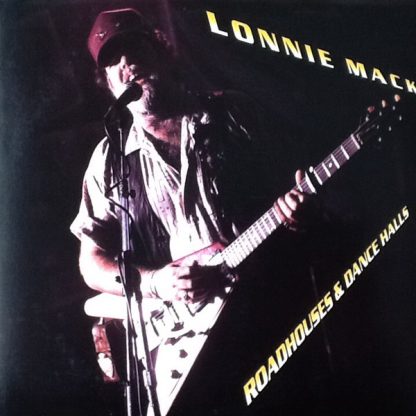 Lonnie Mack – Roadhouses And Dancehalls (Vinyl)