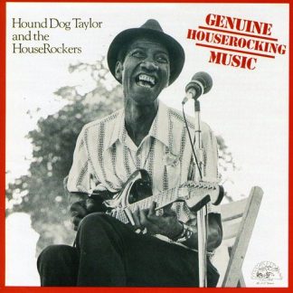 Hound Dog Taylor - Genuine Houserocking Music (CD)