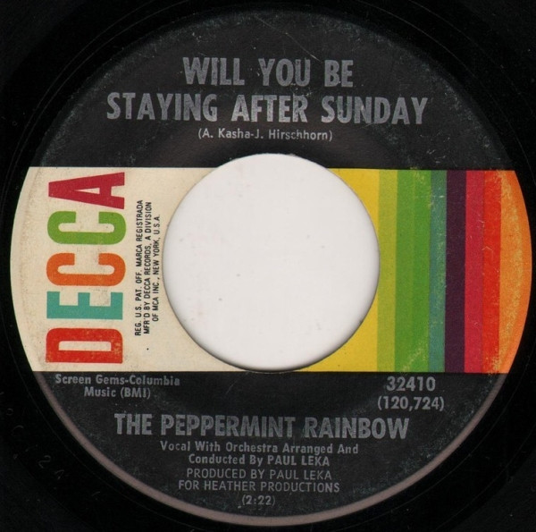 Peppermint Rainbow, The – Will You Be Staying After Sunday / And I'll Be There (7" Vinyl)