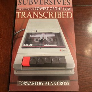 Subversives: The History Of The Lowest of the Low Transcribed (Book)
