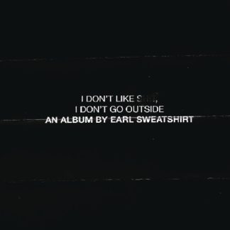 Earl Sweatshirt - I Don't Like Shit: I Don't Go Outside [Explicit Content] (Parental Advisory Explicit Lyrics)