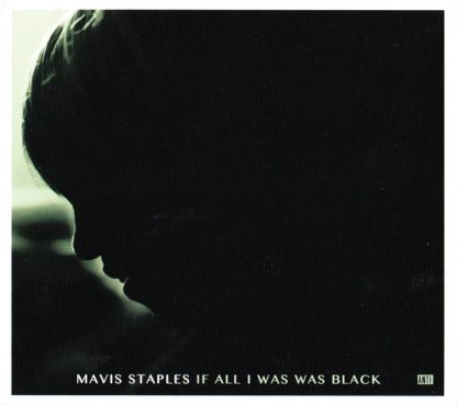 Mavis Staples – If All I Was Was Black (CD)