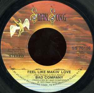 Bad Company – Feel Like Makin' Love / Wild Fire Woman (7")