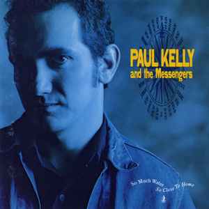 Paul Kelly And The Messengers – So Much Water So Close To Home (CD)