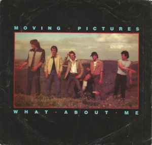 Moving Pictures – What About Me / Joni And The Romeo (7")