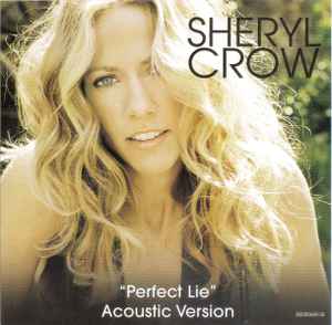 Sheryl Crow – Perfect Lie (Acoustic Version) (CD Single)