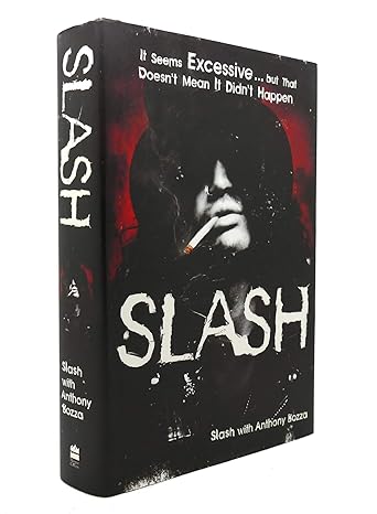 Slash Hardcover – October 30, 2007 by Slash (Author), Anthony Bozza (Author) (Hardcover Book)