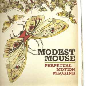 Modest Mouse – Perpetual Motion Machine / History Sticks to Your Feet (7")