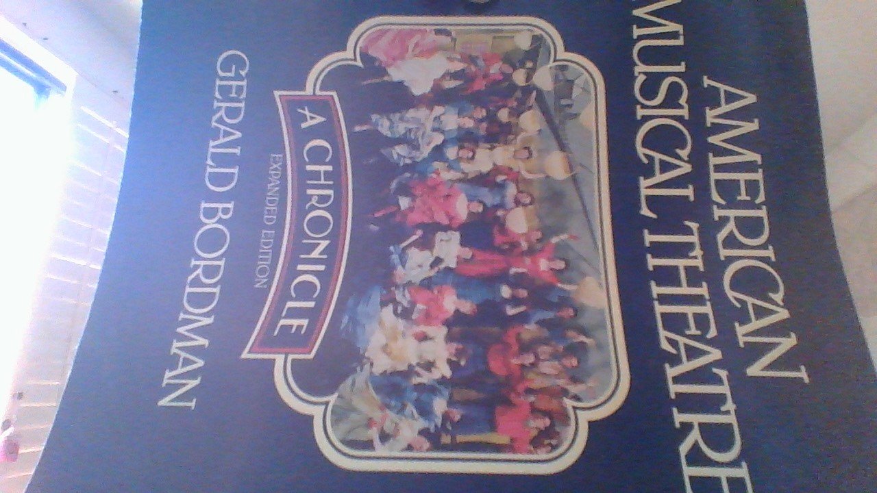 Gerald Bordman (Author) - American Musical Theatre: A Chronicle Expanded Edition (Book - Paperback)