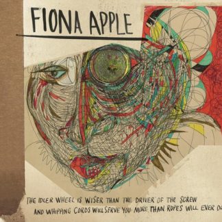 Fiona Apple - The Idler Wheel Is Wiser Than The Driver Of The Screw and Whipping Cords Will Serve You More Than Ropes Will Ever Do (CD)