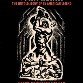 Scott Reynolds Nelson (Author) - Steel Drivin' Man: John Henry, the Untold Story of an American Legend (Book - Paperback)