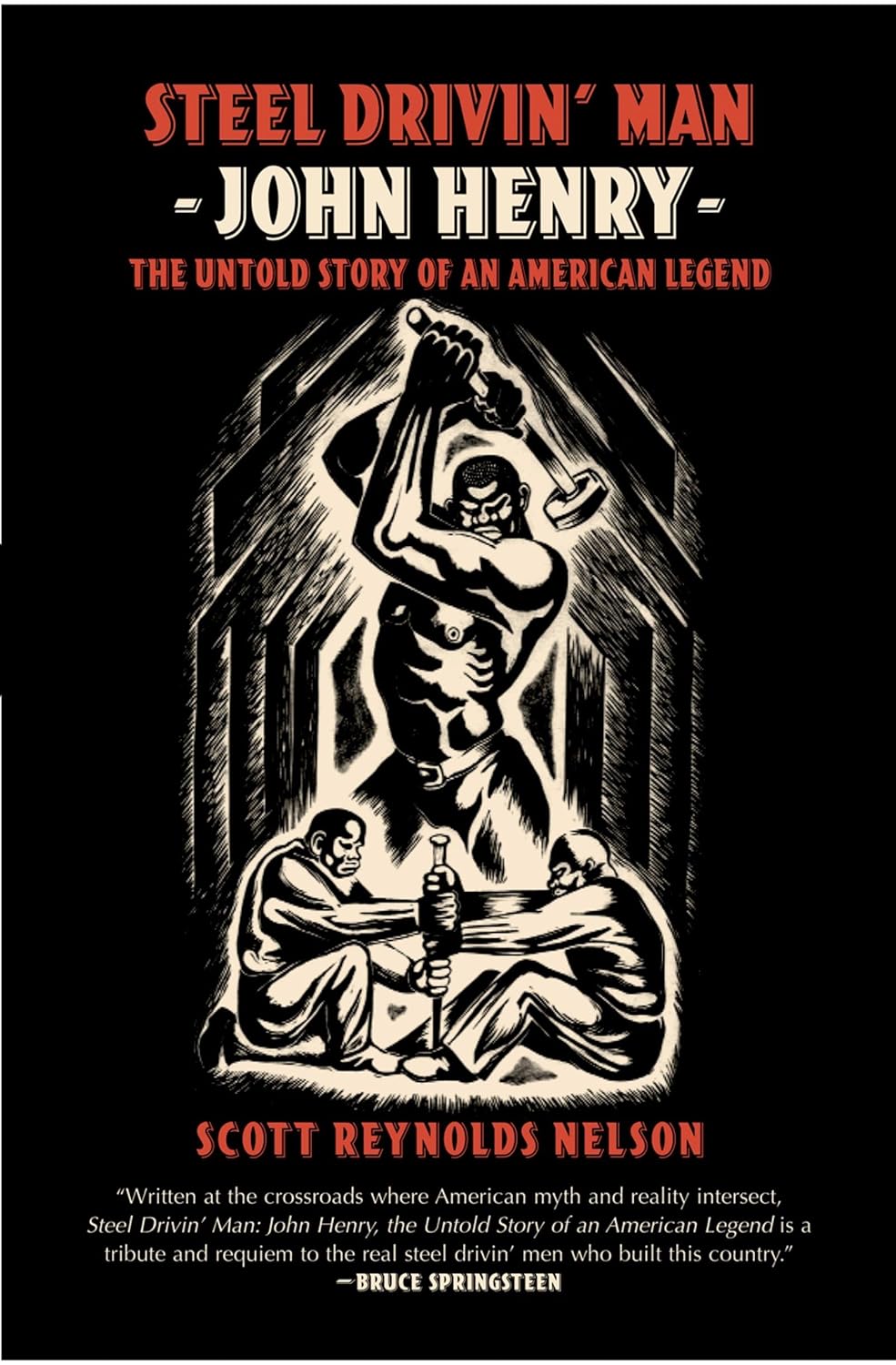 Scott Reynolds Nelson (Author) - Steel Drivin' Man: John Henry, the Untold Story of an American Legend (Book - Paperback)