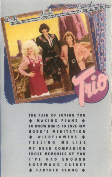 Dolly Parton, Linda Ronstadt, Emmylou Harris – Trio (Cassette)