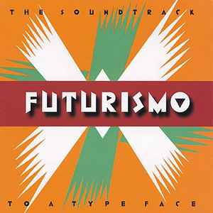 Various – Futurismo: The Soundtrack To A Type Face (CD)