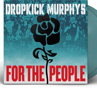 Dropkick Murphys - For the People (Colored Vinyl, Green, Indie Exclusive, Poster)