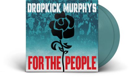 Dropkick Murphys - For the People (Colored Vinyl, Green, Indie Exclusive, Poster)