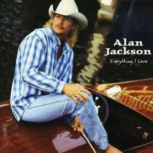 Alan Jackson – Everything I Love (CD)