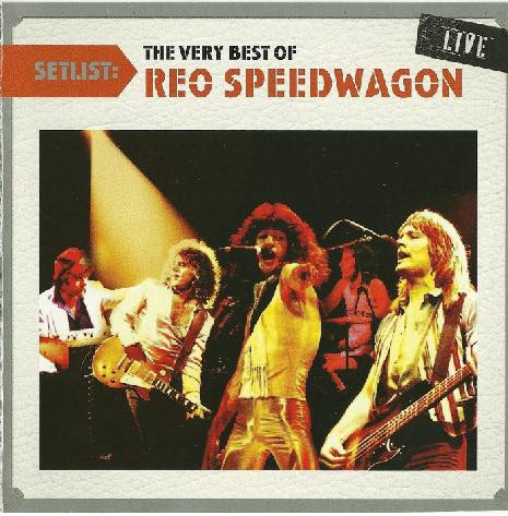 REO Speedwagon – Setlist: The Very Best Of REO Speedwagon LIVE (CD)