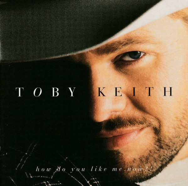 Toby Keith – How Do You Like Me Now?! (CD)