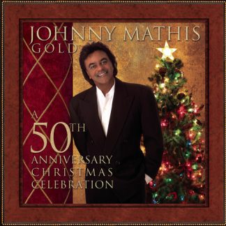 Johnny Mathis - Johnny Mathis Gold: A 50th Anniversary Christmas Celebration (CD)