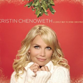 Kristin Chenoweth – A Lovely Way To Spend Christmas (CD)