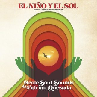 OCOTE SOUL SOUNDS El Nino Y El Sol (Original Motion Picture Soundtrack)