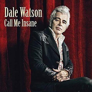 Dale Watson ‎– Call Me Insane