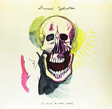 Daniel Johnston – Is And Always Was