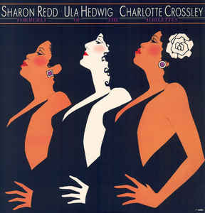 Sharon Redd • Ula Hedwig • Charlotte Crossley ‎– Formerly Of The Harlettes