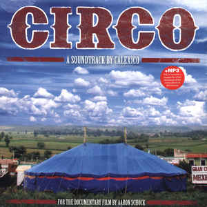 Calexico ‎– Circo - A Soundtrack By Calexico