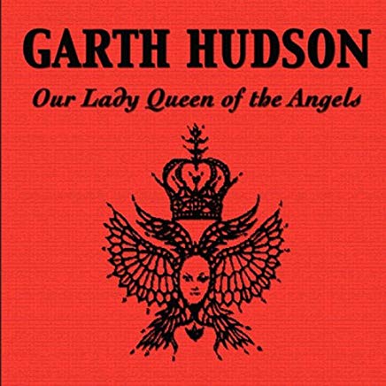 Garth Hudson – Music For Our Lady Queen Of The Angels (CD)