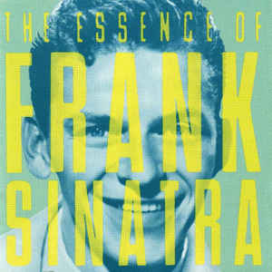 Frank Sinatra ‎– The Essence Of Frank Sinatra