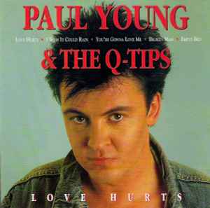 Paul Young & The Q-Tips – Love Hurts (CD)