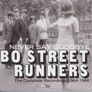 Bo Street Runners ‎– Never Say Goodbye - The Complete Recordings 1964 - 1966