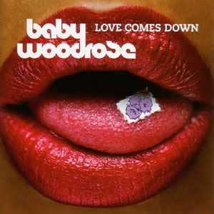 Baby Woodrose – Love Comes Down