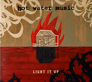 Hot Water Music – Light It Up