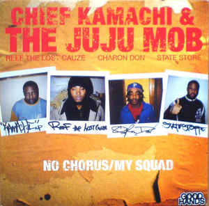 Chief Kamachi & The Juju Mob ‎– No Chorus / My Squad