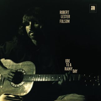 Robert Lester Folsom ‎– Ode To A Rainy Day: Archives 1972-1975