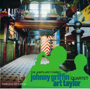 Johnny Griffin / Art Taylor Quartet ‎– The Jamfs Are Coming!
