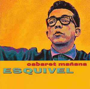 Esquivel ‎– Cabaret Mañana